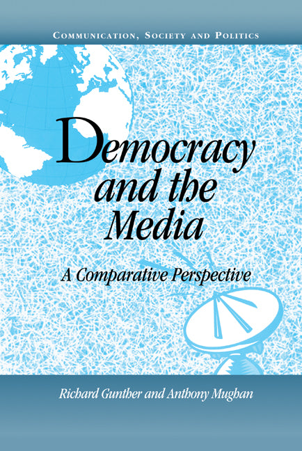 Democracy and the Media; A Comparative Perspective (Hardback) 9780521771801