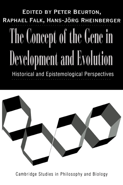 The Concept of the Gene in Development and Evolution; Historical and Epistemological Perspectives (Hardback) 9780521771870