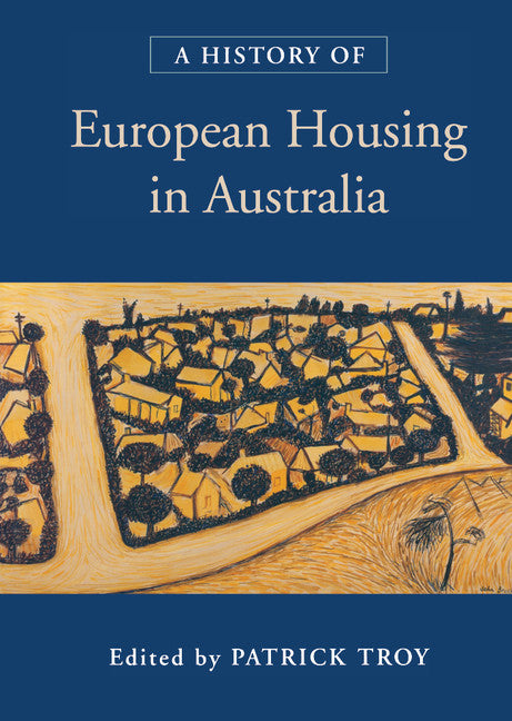 A History of European Housing in Australia (Hardback) 9780521771955