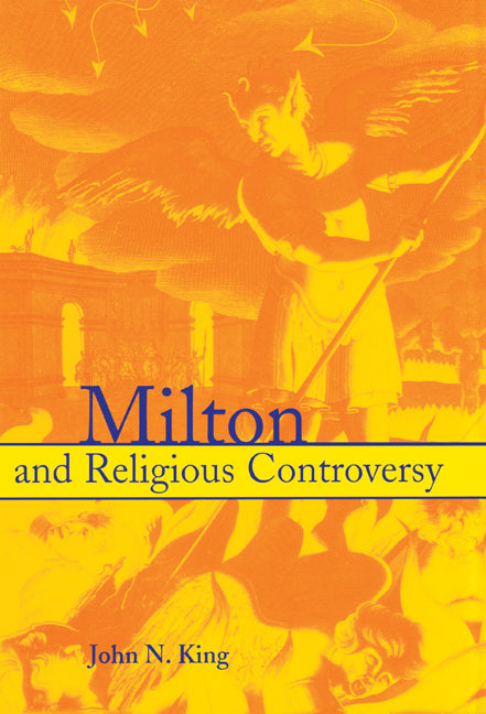 Milton and Religious Controversy; Satire and Polemic in Paradise Lost (Hardback) 9780521771986