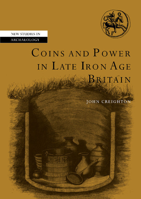 Coins and Power in Late Iron Age Britain (Hardback) 9780521772075