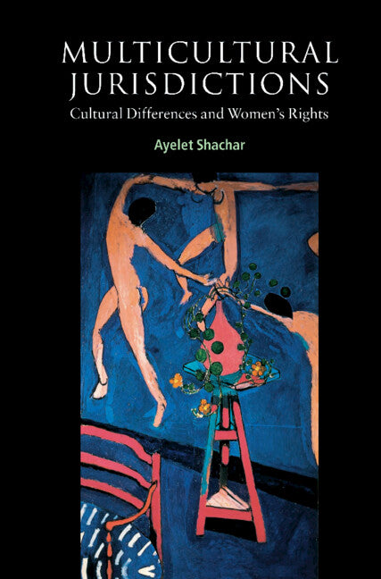 Multicultural Jurisdictions; Cultural Differences and Women's Rights (Hardback) 9780521772099