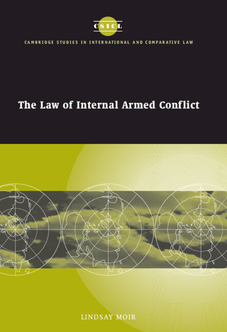 The Law of Internal Armed Conflict (Hardback) 9780521772167