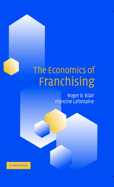 The Economics of Franchising (Hardback) 9780521772525