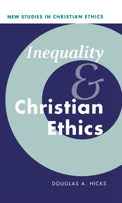 Inequality and Christian Ethics (Hardback) 9780521772532