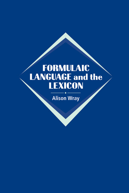 Formulaic Language and the Lexicon (Hardback) 9780521773096