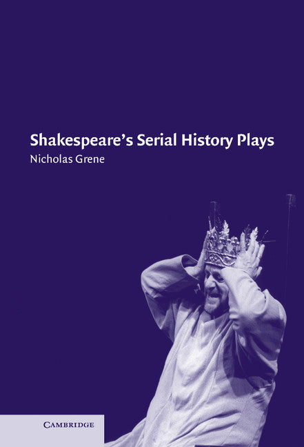 Shakespeare's Serial History Plays (Hardback) 9780521773416