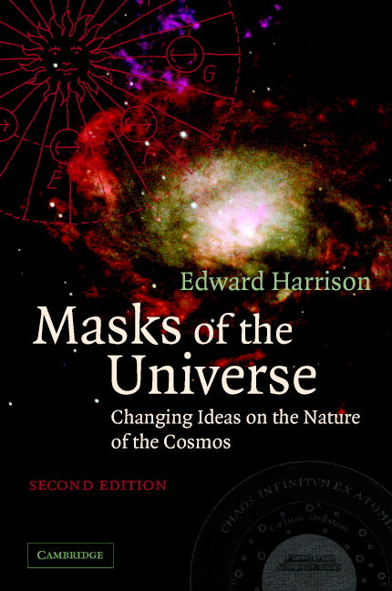 Masks of the Universe; Changing Ideas on the Nature of the Cosmos (Hardback) 9780521773515