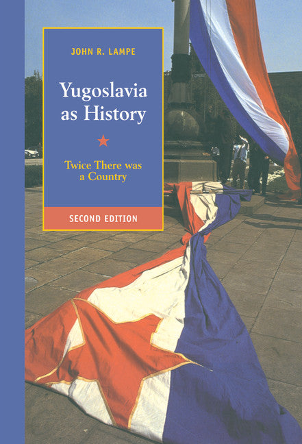 Yugoslavia as History; Twice There Was a Country (Hardback) 9780521773577