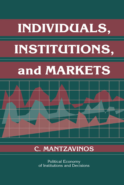 Individuals, Institutions, and Markets (Hardback) 9780521773584