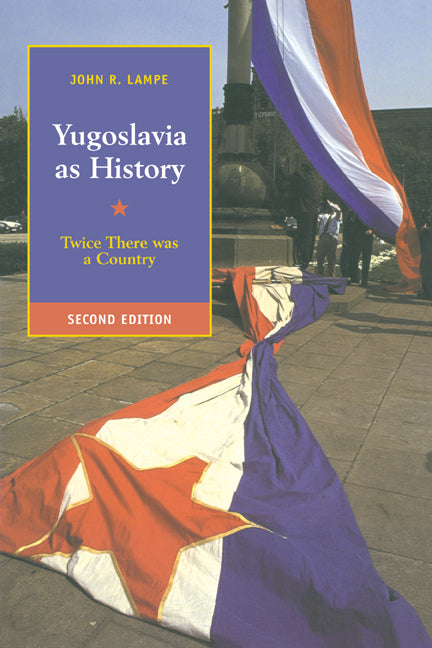 Yugoslavia as History; Twice There Was a Country (Paperback) 9780521774017