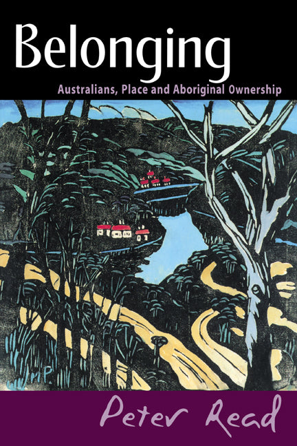 Belonging; Australians, Place and Aboriginal Ownership (Paperback) 9780521774093