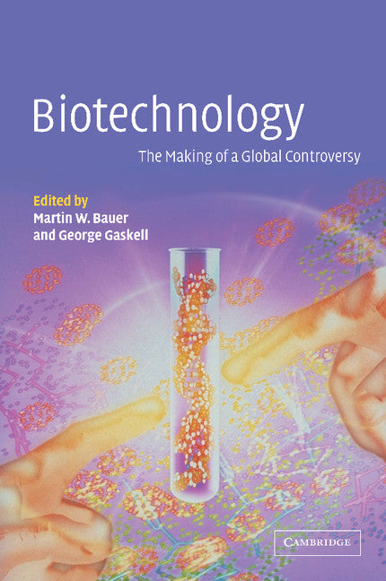 Biotechnology - the Making of a Global Controversy (Paperback) 9780521774390