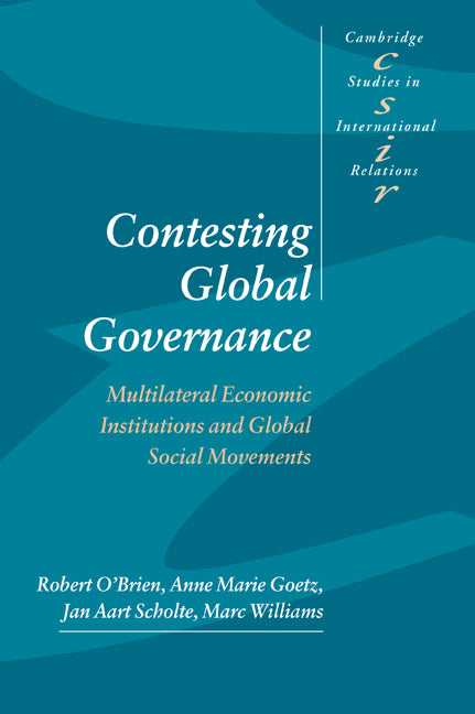 Contesting Global Governance; Multilateral Economic Institutions and Global Social Movements (Paperback) 9780521774406