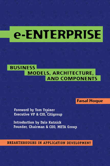 e-Enterprise; Business Models, Architecture, and Components (Paperback) 9780521774871