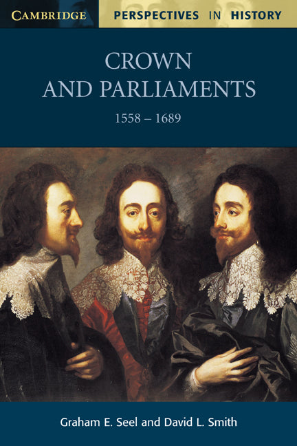 Crown and Parliaments, 1558–1689 (Paperback) 9780521775373