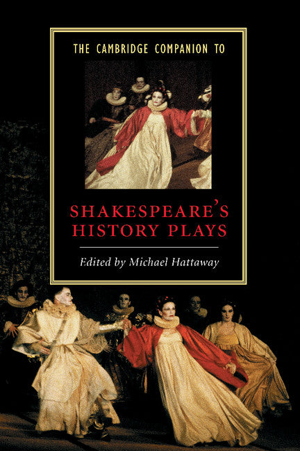 The Cambridge Companion to Shakespeare's History Plays (Paperback) 9780521775397