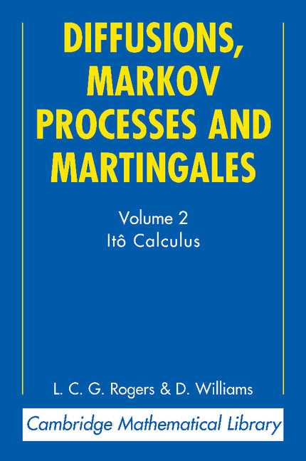 Diffusions, Markov Processes and Martingales: Volume 2, Itô Calculus (Paperback) 9780521775939