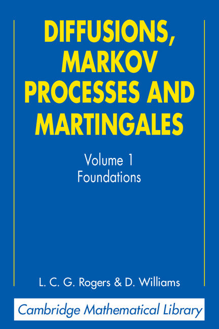 Diffusions, Markov Processes, and Martingales: Volume 1, Foundations (Paperback) 9780521775946