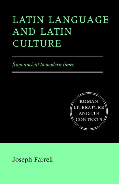 Latin Language and Latin Culture; From Ancient to Modern Times (Paperback) 9780521776639