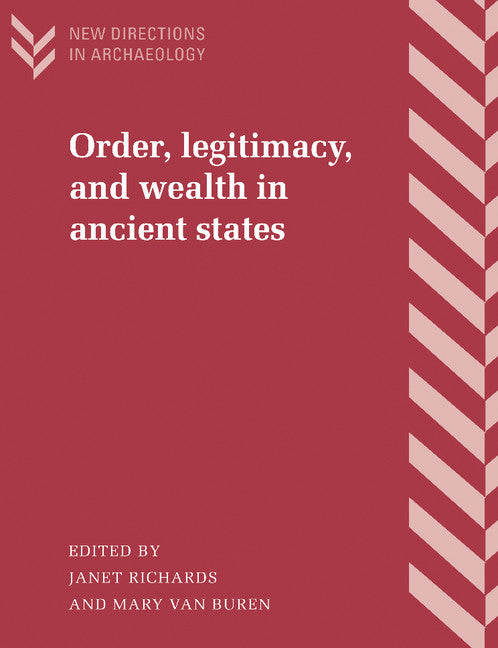 Order, Legitimacy, and Wealth in Ancient States (Paperback) 9780521776714