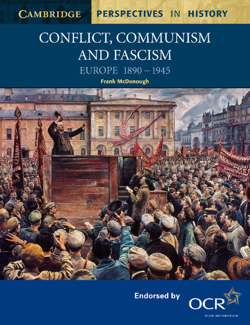 Conflict, Communism and Fascism; Europe 1890–1945 (Paperback) 9780521777964