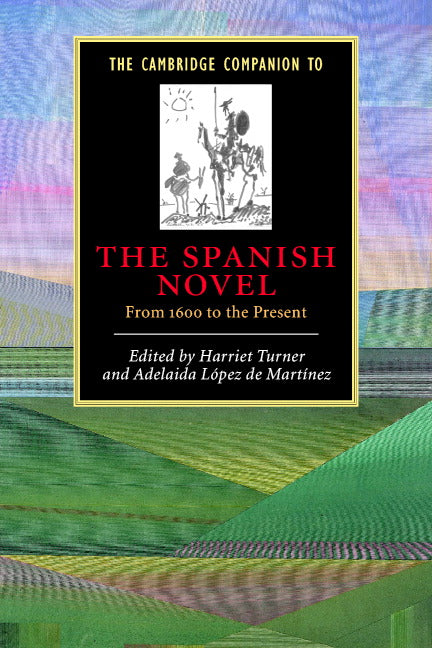 The Cambridge Companion to the Spanish Novel; From 1600 to the Present (Paperback) 9780521778152