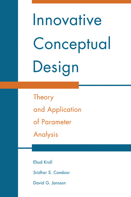 Innovative Conceptual Design; Theory and Application of Parameter Analysis (Paperback) 9780521778480