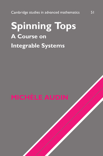 Spinning Tops; A Course on Integrable Systems (Paperback) 9780521779197