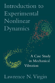 Introduction to Experimental Nonlinear Dynamics; A Case Study in Mechanical Vibration (Hardback) 9780521662864