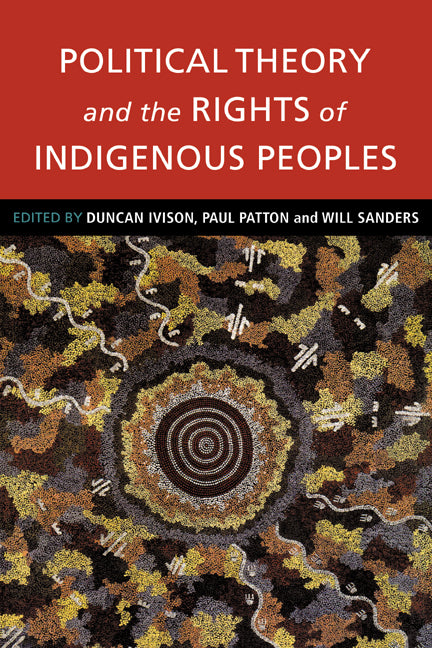 Political Theory and the Rights of Indigenous Peoples (Paperback) 9780521779371