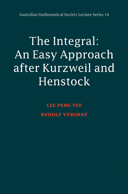 Integral; An Easy Approach after Kurzweil and Henstock (Paperback) 9780521779685