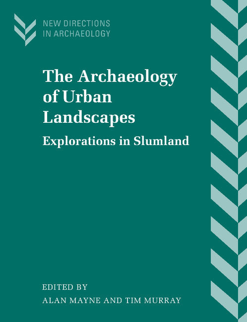 The Archaeology of Urban Landscapes; Explorations in Slumland (Paperback) 9780521779753