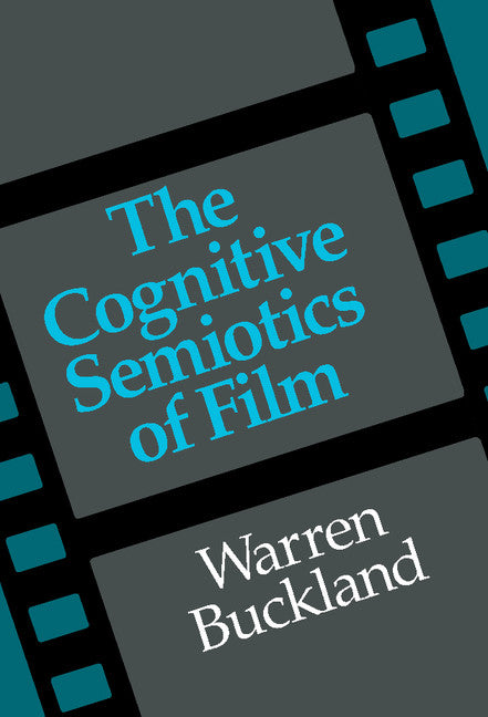 The Cognitive Semiotics of Film (Hardback) 9780521780056