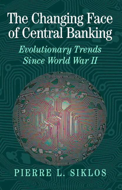 The Changing Face of Central Banking; Evolutionary Trends since World War II (Hardback) 9780521780254