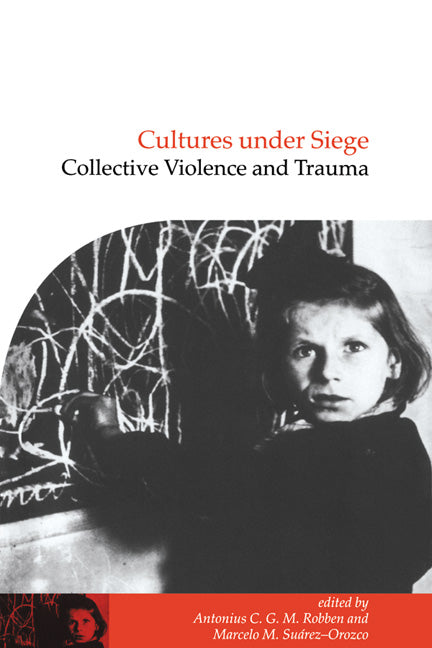 Cultures under Siege; Collective Violence and Trauma (Hardback) 9780521780261