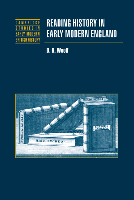 Reading History in Early Modern England (Hardback) 9780521780469