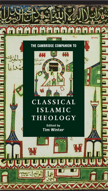 The Cambridge Companion to Classical Islamic Theology (Hardback) 9780521780582