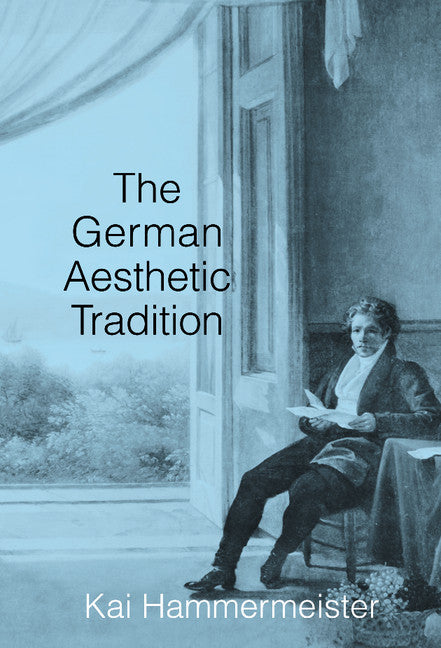 The German Aesthetic Tradition (Hardback) 9780521780650