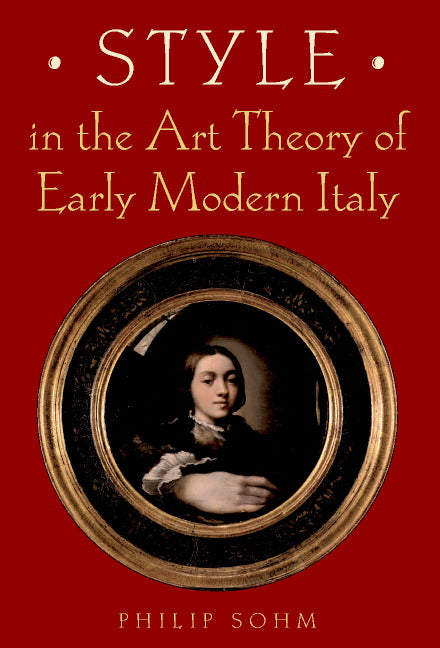 Style in the Art Theory of Early Modern Italy (Hardback) 9780521780698
