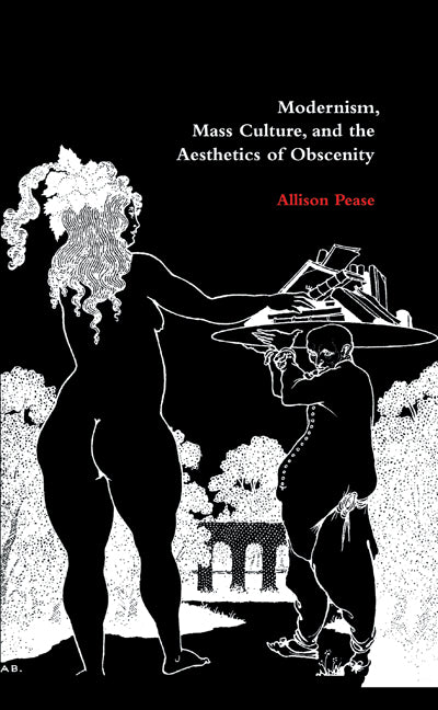 Modernism, Mass Culture, and the Aesthetics of Obscenity (Hardback) 9780521780766