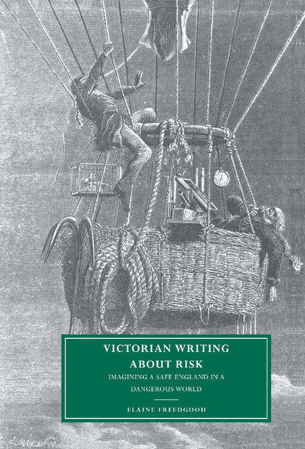 Victorian Writing about Risk; Imagining a Safe England in a Dangerous World (Hardback) 9780521781084