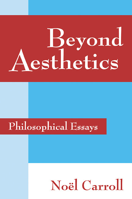 Beyond Aesthetics; Philosophical Essays (Hardback) 9780521781343