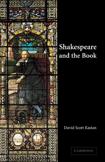 Shakespeare and the Book (Hardback) 9780521781398