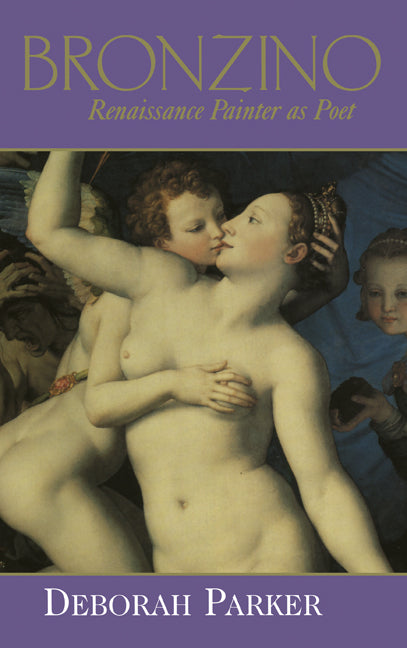 Bronzino: Renaissance Painter as Poet (Hardback) 9780521781664