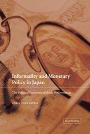 Informality and Monetary Policy in Japan; The Political Economy of Bank Performance (Paperback / softback) 9780521039444