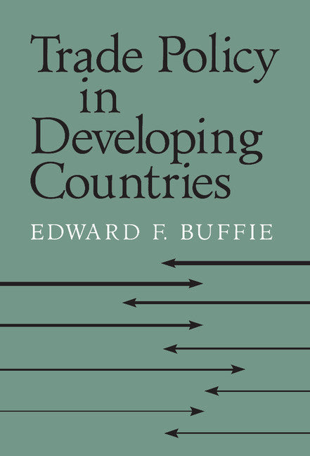 Trade Policy in Developing Countries (Hardback) 9780521782234