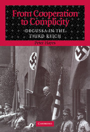 From Cooperation to Complicity; Degussa in the Third Reich (Paperback / softback) 9780521039918