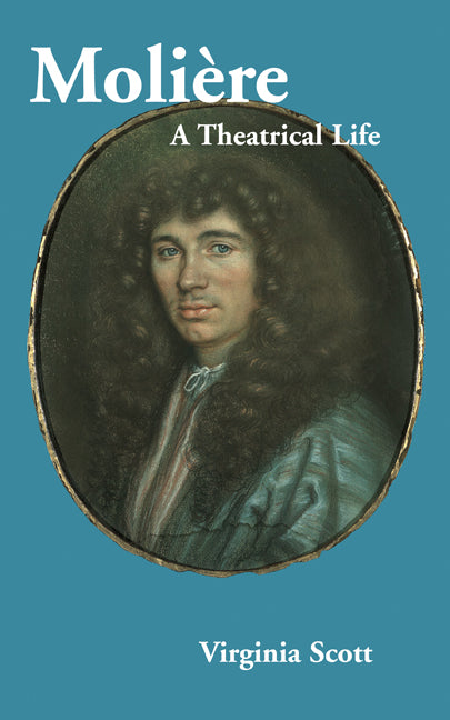 Molière; A Theatrical Life (Hardback) 9780521782814