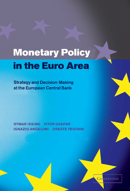 Monetary Policy in the Euro Area; Strategy and Decision-Making at the European Central Bank (Hardback) 9780521783248